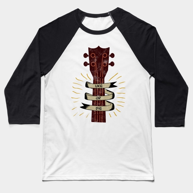 Uke or Die Baseball T-Shirt by joefixit2